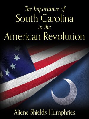 cover image of The Importance of South Carolina in the American Revolution